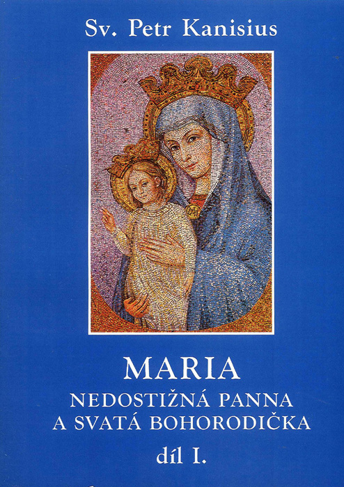 Maria, Nedostižná Panna a Svatá Bohorodička (2 díly)