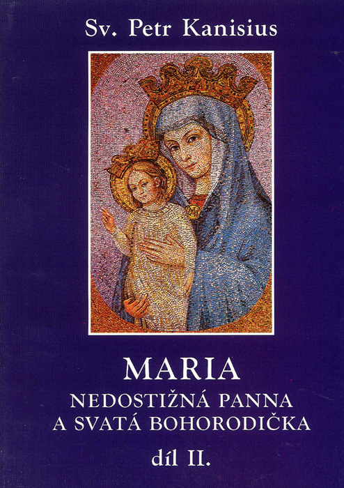 Maria, Nedostižná Panna a Svatá Bohorodička (2 díly)
